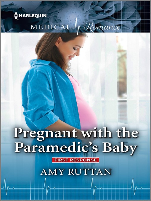 Title details for Pregnant with the Paramedic's Baby by Amy Ruttan - Available